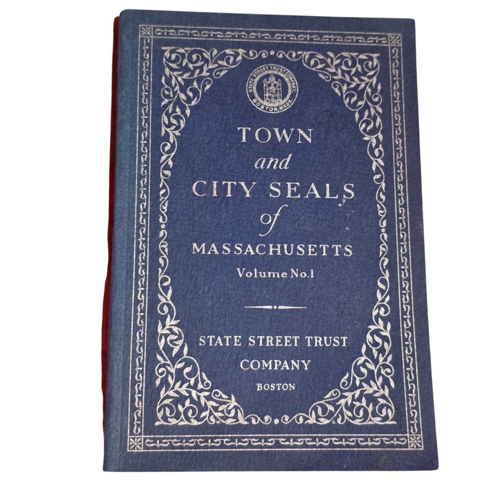 Town City Seals of Massachusetts Volume 1 State Street Trust Company Boston 1950